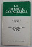 LES TROUBLES CARACTERIELS par GABRIEL VIDAL et BLANCHE VIDAL , TROUBLES DE L &#039;ENFANT ..L &#039;ADOLESCENT ...L &#039;ADULTE ...VIEILLARD , ANII &#039;80