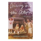 Dancing with the Octopus Memoir Trauma Survival Carte straina Engleza