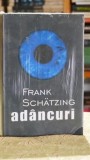 Adancuri - Roman de Frank Schatzing, Editura RAO, 700 pagini, 2008