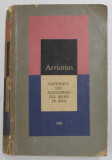 EXPEDITIA LUI ALEXANDRU CEL MARE IN ASIA de FLAVIUS ARRIANUS , 1966 *EDITIE BROSATA