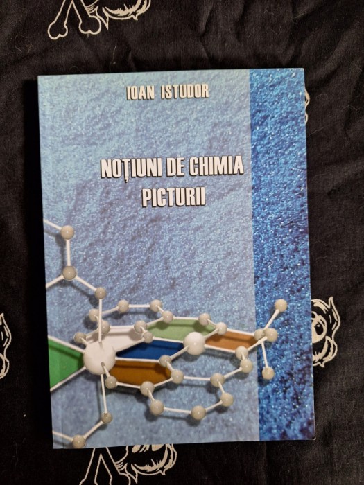 Ioan Istudor - Notiuni de chimia picturii