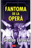 Fantoma de la Opera - Gaston Leroux