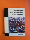 Dictionnaire de la r&eacute;volution et de l empire - Larousse