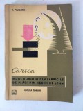 I. Plugariu - Cartea Muncitorului din Fabrici Placi din Aschii de lemn - 1965