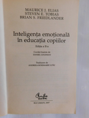 Inteligenta emotionala in educatia copiilor-Maurice L. Elias- Curtea veche 2007 foto