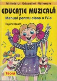 Regeni Rausch - Educatie muzicala. Manual pentru clasa a IV-a