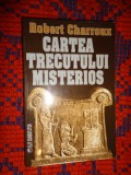 Cartea trecutului misterios - Robert Charroux / 379 pagini