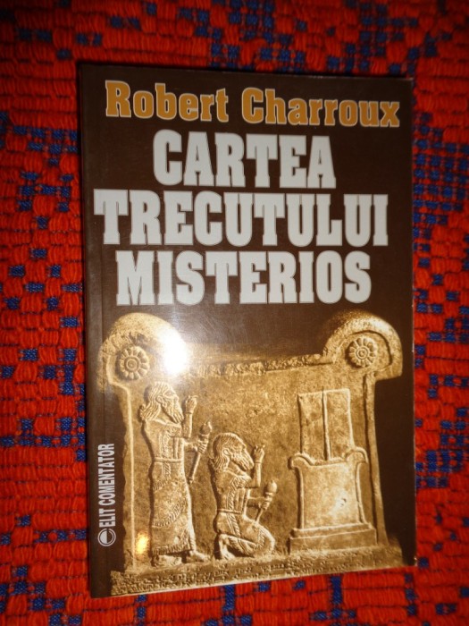 Cartea trecutului misterios - Robert Charroux / 379 pagini