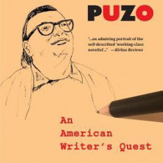 Mario Puzo: An American Writer's Quest