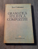 Gramatica stilistica compozitie Ion Coteanu