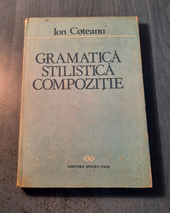 Gramatica stilistica compozitie Ion Coteanu