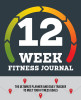 12-Week Fitness Journal: The Ultimate Planner and Daily Tracker to Meet Your Fitness Goals