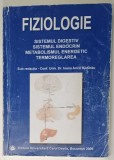 FIZIOLOGIE - SISTEMUL DIGESTIV , SISTEMUL ENDOCRIN , METABOLISMUL ENERGETIC , TERMOREGLAREA , NOTE DE CURS , sub redactia IOANA ANCA BADARAU , 2009