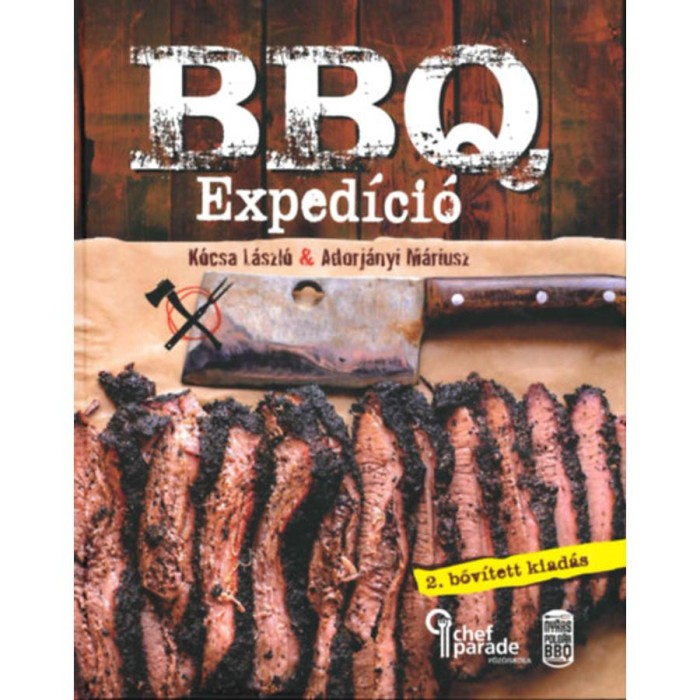BBQ Exped&iacute;ci&oacute; - Felfedező&uacute;t a lass&uacute; tűz&ouml;n-f&uuml;st&ouml;n s&uuml;t&eacute;s vil&aacute;g&aacute;ban - Adorj&aacute;nyi M&aacute;riusz
