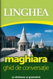 Ghid de conversa&Aring;&pound;ie rom&Atilde;&cent;n-maghiar - Editura Linghea