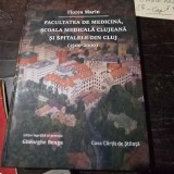 Facultatea de medicina, scoala medicala clujeana si spitalele din Cluj (1500-2000) - Florea Marin