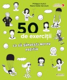 50 de exercitii ca sa gandesti mereu pozitiv, Creative Publishing