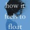 How It Feels to Float