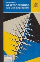 Werkstoffkunde kurz und einpragsam (Materialologie - pe scurt si usor de inteles) foto