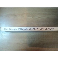 MUZEUL DE ARTA DIN CRAIOVA de PAUL REZEANU , 1985