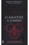O amintire a luminii. Seria Roata timpului Vol.14 - Robert Jordan