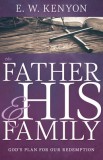 The Father and His Family: God&#039;s Plan for Our Redemption