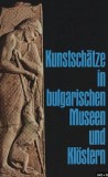 Kunstschatze in Bulgarischen Museen und Klostern