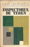 Roman Inspectorul de teren - Mihai Georgescu, Editura Albatros, 1980, 283 pagini, Literatura romana