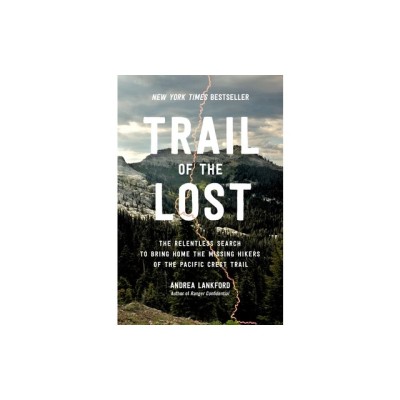Trail of the Lost: The Relentless Search to Bring Home the Missing Hikers of the Pacific Crest Trail foto