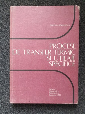 PROCESE DE TRANSFER TERMIC SI UTILAJE SPECIFICE - Dobrinescu foto