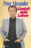 Casetă audio Peter Alexander &lrm;&ndash; Genie&szlig; Dein Leben, originală