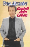 Casetă audio Peter Alexander &lrm;&ndash; Genie&szlig; Dein Leben, originală