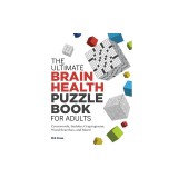 The Ultimate Brain Health Puzzle Book for Adults: Crosswords, Sudoku, Cryptograms, Word Searches, and More!