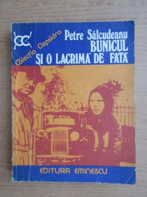 Petre Salcudeanu - Bunicul si o lacrima de fata foto