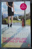 Alain de Botton - The Pleasures and Sorrows of Work (Desfătările și m&acirc;hnirile..)