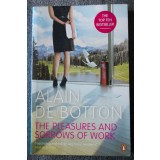 Alain de Botton - The Pleasures and Sorrows of Work (Desfătările și m&acirc;hnirile..)