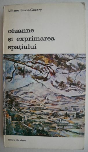 Cezanne si exprimarea spatiului - Liliane Brion-Guerry
