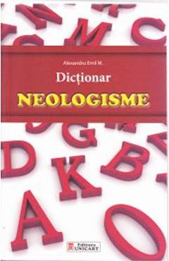 Dictionar neologisme - Alexandru Emil M. foto