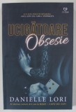 UCIGATOARE OBSESIE de DANIELLE LORI , 2024