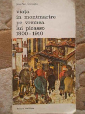 Viata In Montmartre Pe Vremea Lui Picasso 1900-1910 - Jean-paul Crespelle ,303442 foto