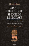 Istoria Credintelor si Ideilor Religioase - Volumul 4 | Mircea Eliade