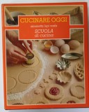 CUCINARE OGGI , SCUOLA DI CUCINA di SIMONETTA LUPI VADA , VOLUMUL 3, 1983