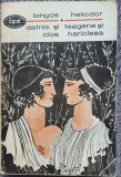 Dafnis si Cloe. Longos. Teagene si Haricleea, Heliodor. BPT 1970, 444 pagini