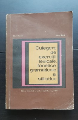 Culegeri de exerciții lexicale, fonetice, gramaticale și stilistice - Mihail Andrei, Iulian Ghiță foto
