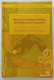 ADVANCES IN INTELLIGENT ROBOTICS AND COLLABORATIVE AUTOMATION by YURIY P. KONDRATENKO and RICHARD J. DURO ( EDITORS ) , 2015