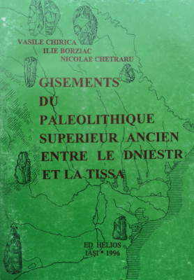 Gisements Du Paleolithique Superieur Ancien Entre Le Dniestr - Vasile Chirica Ilie Borziac Nicolae Chetraru ,554911 foto