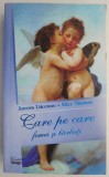 Care pe care: Femei si Barbati - Aurora Liiceanu, Alice Nastase - Roman de Dragoste