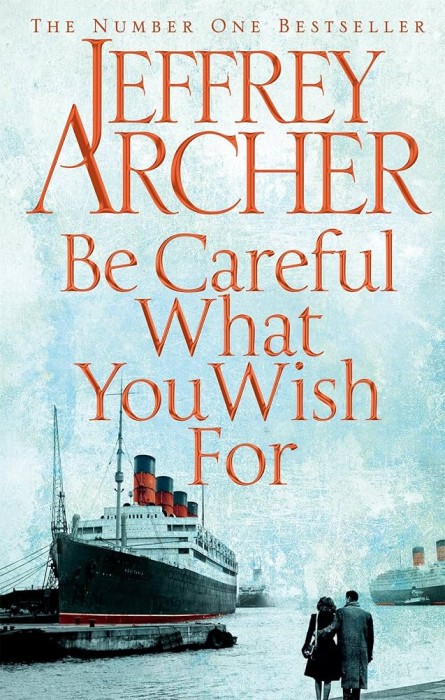 Jeffrey Archer - Be Careful What You Wish For ( THE CLIFTON CHRONICLES # 4 )