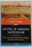 AVUTIA SI SARACIA NATIUNILOR , DE CE UNELE TARI SUNT ATAT DE BOGATE , IAR ALTELE ATAT DE SARACE de DAVID S. LANDES , 2013 *PREZINTA HALOURI DE APA