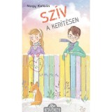 Sz&iacute;v a ker&iacute;t&eacute;sen - Nagy Katalin